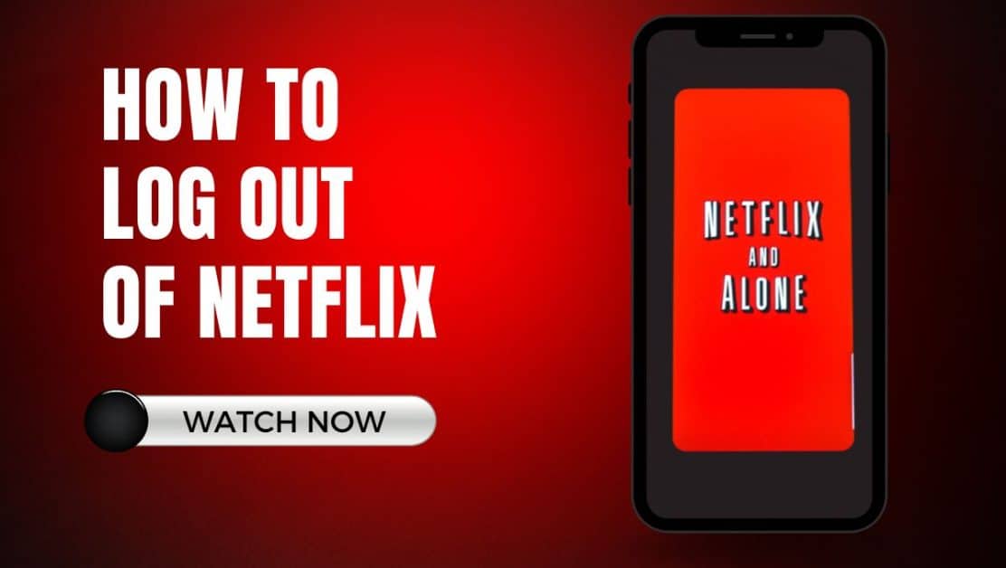 How To Log Out Of Netflix