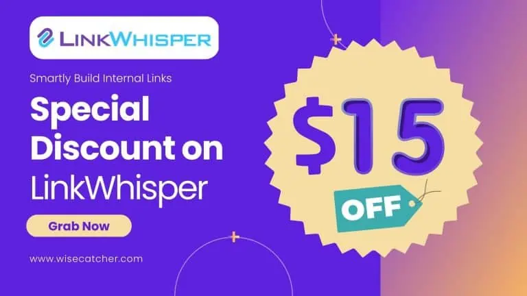 Linkwhisper Discount Code For 2023 To Get Flat $15 Off On All Linkwhisper Plans