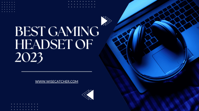 Best Gaming Headsets Of 2023